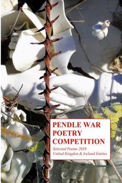 portada Pendle War Poetry Competition - Selected Poems 2018: United Kingdon & Ireland Entries (en Inglés)