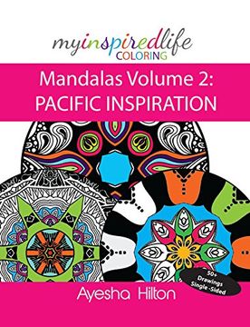 portada My Inspired Life Coloring: Mandalas Volume 2: PACIFIC INSPIRATION: Gorgeous Mandalas Inspired by the Pacific Islands