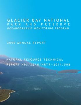 portada Glacier Bay National Park and Preserve Oceanographic Monitoring Program 2009 Annual Report Natural Resource Technical Report NPS/SEAN/NRTR - 2011/508 (en Inglés)