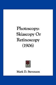 portada photoscopy: skiascopy or retinoscopy (1906) (en Inglés)