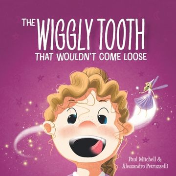 The Wiggly Tooth That Wouldn't Come Loose (en Inglés)