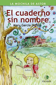 El Cuaderno Sin Nombre (La mochila de Astor. Serie verde)