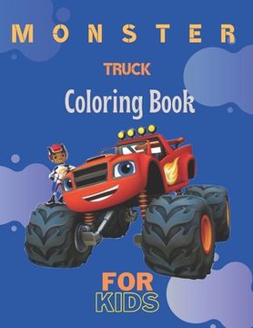 portada Monster Truck Coloring Book: A Fun Coloring Book For Kids for Boys and Girls (Monster Truck Coloring Books For Kids) (en Inglés)