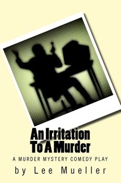 portada An Irritation To A Murder: A Murder Mystery Comedy Play (en Inglés)