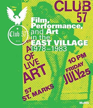 portada Club 57: Film, Performance, and art in the East Village, 1978–1983 (en Inglés)