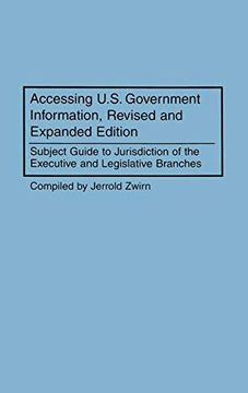 portada Accessing U. S. Government Information: Subject Guide to Jurisdiction of the Executive and Legislative Branches, 2nd Edition (Bibliographies and Indexes in law and Political Science) (en Inglés)