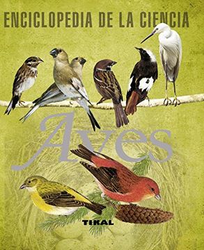 Aves (Enciclopedia De La Ciencia)