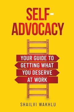 portada Self-Advocacy: Your Guide to Getting What You Deserve at Work