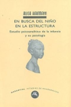 portada En busca del niño en la estructura. Estudio psicoanalítico de la infancia y su patología