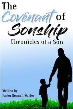 portada The Covenant of Sonship: The Chronicles of a Son (en Inglés)