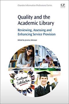 portada Quality and the Academic Library: Reviewing, Assessing and Enhancing Service Provision (en Inglés)