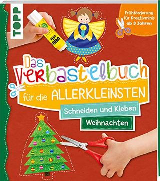 portada Das Verbastelbuch für die Allerkleinsten Schneiden und Kleben Weihnachten (en Alemán)
