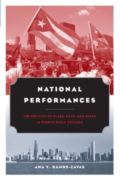 portada National Performances: The Politics of Class, Race, and Space in Puerto Rican Chicago (en Inglés)