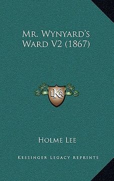portada mr. wynyard's ward v2 (1867) (en Inglés)