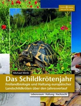 portada Das Schildkrötenjahr: Freilandbiologie und Haltung europäischer Landschildkröten über den Jahresverlauf
