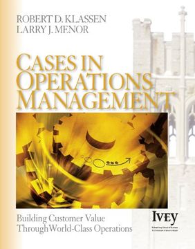 portada Cases in Operations Management: Building Customer Value Through World-Class Operations (The Ivey Cas Series) (in English)