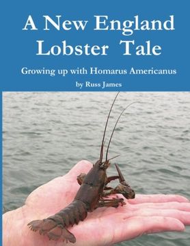 portada A New England Lobster Tale: Growing up with Homarus Americanus (en Inglés)