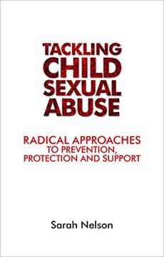 portada Tackling Child Sexual Abuse: Radical Approaches to Prevention, Protection and Support