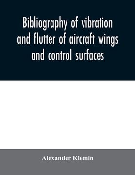 portada Bibliography of vibration and flutter of aircraft wings and control surfaces (in English)