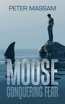 portada Moose Conquering Fear (en Inglés)