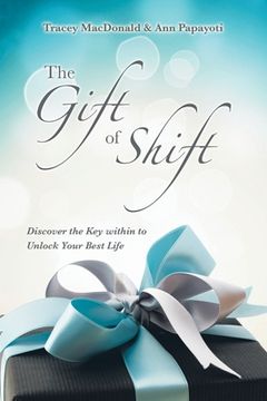 portada The Gift of Shift: Discover the key Within to Unlock Your Best Life 