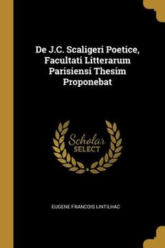 portada De J.C. Scaligeri Poetice, Facultati Litterarum Parisiensi Thesim Proponebat (en Inglés)