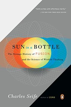 portada Sun in a Bottle: The Strange History of Fusion and the Science of Wishful Thinking (in English)