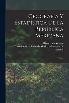 portada Geografía y Estadística de la República Mexicana: Sonora (in Spanish)