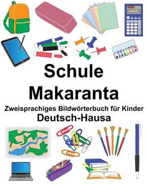portada Deutsch-Hausa Schule/Makaranta Zweisprachiges Bildwörterbuch für Kinder (en Alemán)