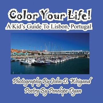 portada Color Your Life! A Kid's Guide To Lisbon, Portugal (en Inglés)
