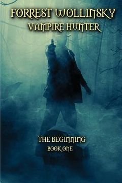 portada Forrest Wollinsky Vampire Hunter: The Beginning (en Inglés)