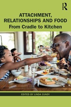 portada Attachment, Relationships and Food: From Cradle to Kitchen (en Inglés)
