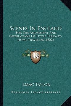 portada scenes in england: for the amusement and instruction of little tarry-at-home trfor the amusement and instruction of little tarry-at-home (en Inglés)