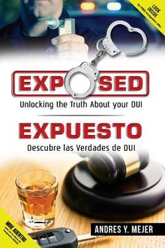 portada Exposed: Unlocking the Truth about Your DUI (en Inglés)