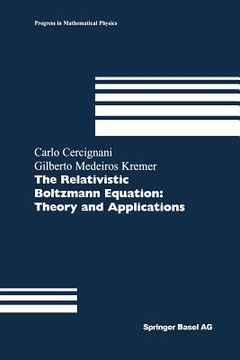 portada The Relativistic Boltzmann Equation: Theory and Applications (en Inglés)