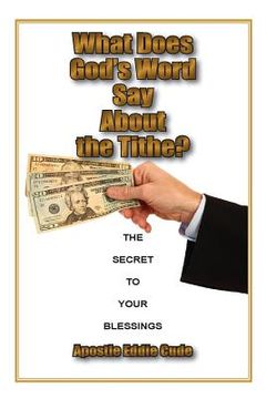 portada What Does God's Word Say About the Tithe?: The Secret to Your Blessings (en Inglés)