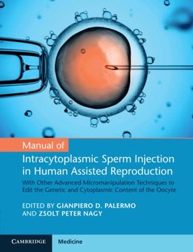 portada Manual of Intracytoplasmic Sperm Injection in Human Assisted Reproduction: With Other Advanced Micromanipulation Techniques to Edit the Genetic and Cytoplasmic Content of the Oocyte (en Inglés)