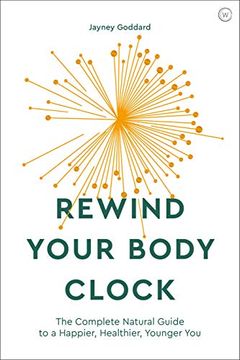 portada Rewind Your Body Clock: The Complete Natural Guide to a Happier, Healthier, Younger you (en Inglés)