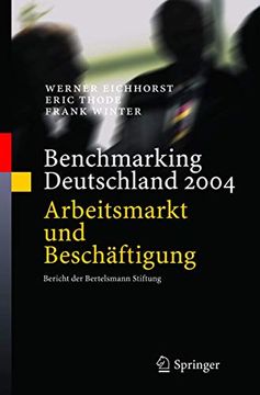 portada Benchmarking Deutschland 2004: Arbeitsmarkt und Beschäftigung Bericht der Bertelsmann Stiftung (en Alemán)