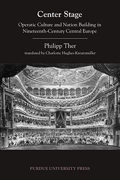 portada Center Stage: Operatic Culture and Nation Building in Nineteenth-Century Central Europe (Central European Studies) 