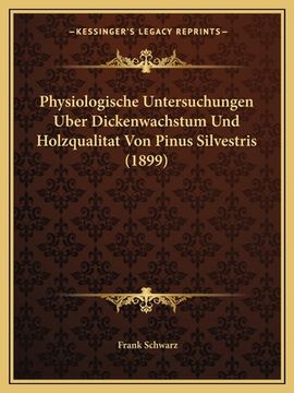 portada Physiologische Untersuchungen Uber Dickenwachstum Und Holzqualitat Von Pinus Silvestris (1899) (en Alemán)