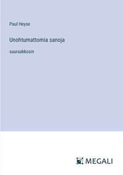 portada Unohtumattomia sanoja: suuraakkosin (en Finlandés)