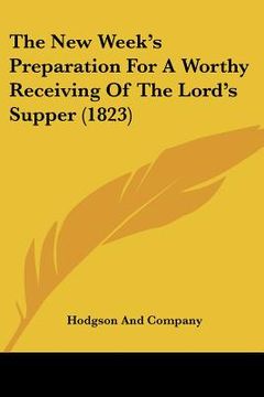 portada the new week's preparation for a worthy receiving of the lord's supper (1823) (in English)