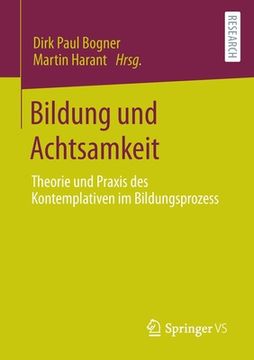 portada Bildung Und Achtsamkeit: Theorie Und Praxis Des Kontemplativen Im Bildungsprozess (in German)