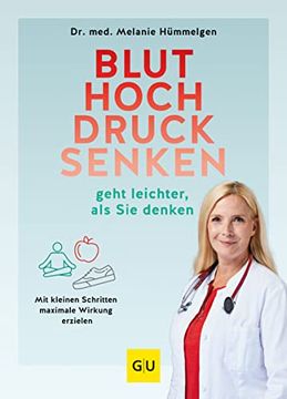 portada Bluthochdrucksenken Geht Leichter, als sie Denken: Mit Kleinen Schritten Maximale Wirkung Erzielen (gu Einzeltitel Gesundheit/Alternativheilkunde) (en Alemán)