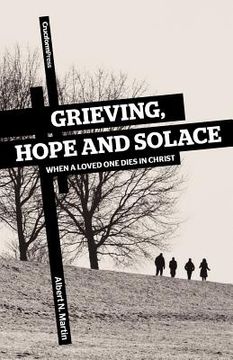 portada grieving, hope and solace: when a loved one dies in christ (en Inglés)