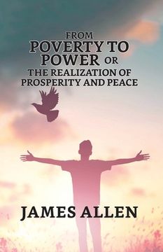 portada From Poverty To Power; Or, The Realization Of Prosperity And Peace