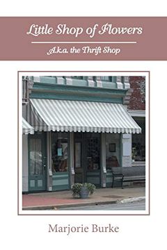 portada Little Shop of Flowers: A. K. A. The Thrift Shop (en Inglés)