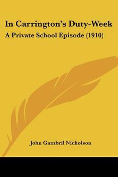 portada in carrington's duty-week: a private school episode (1910) (en Inglés)