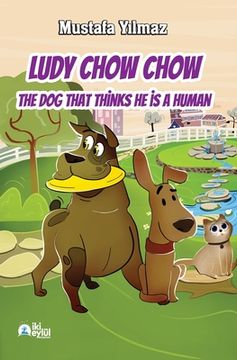 portada Ludy Chow Chow: The Dog that Thinks He is a Human (en Inglés)